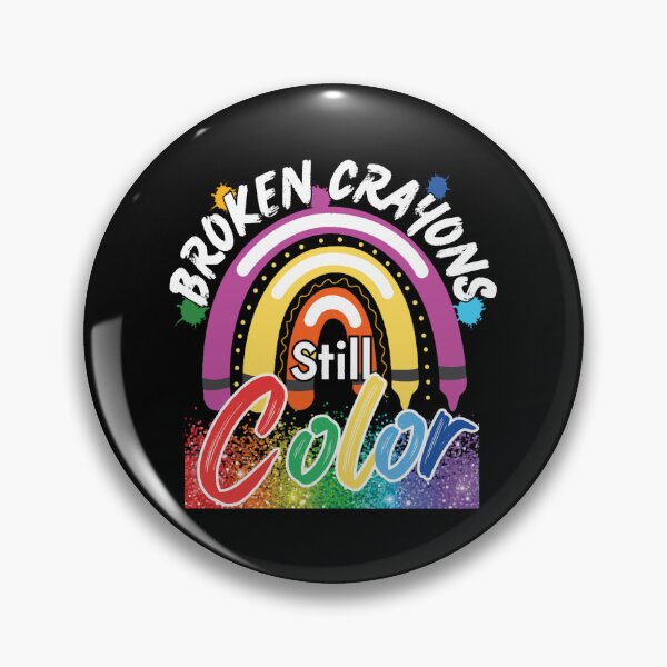 Item preview, Broken Crayons Still Color (Mental Health Awareness) Classic  designed and sold by JaliTSuutari.
