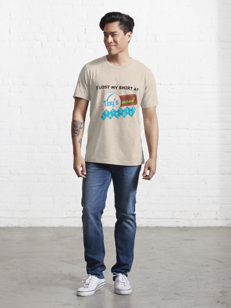 Alternate view of I Lost My Shirt At Tiny's Used Spaceships Essential T-Shirt
