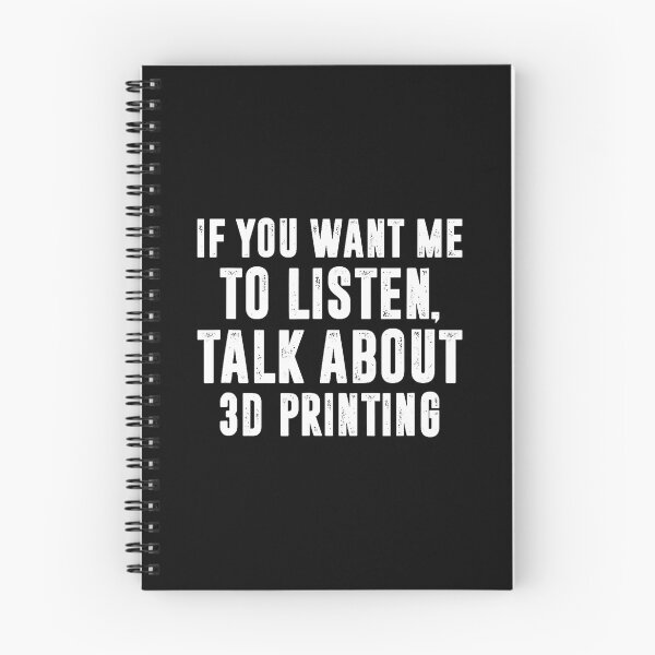 Item preview, If You Want Me To Listen Talk About 3D Printing 3D Printer designed and sold by BeverlyBrenda.