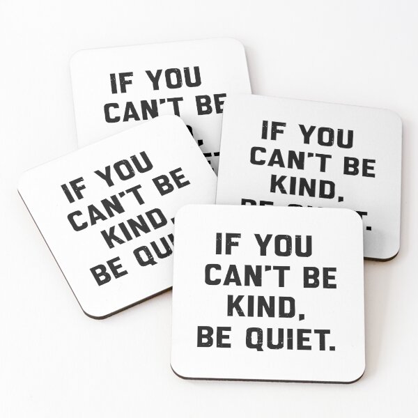 Item preview, If you can’t be kind, be quiet. designed and sold by CloudyPress.