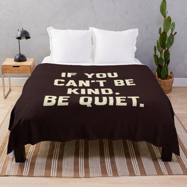 Item preview, If you can’t be kind, be quiet. designed and sold by CloudyPress.