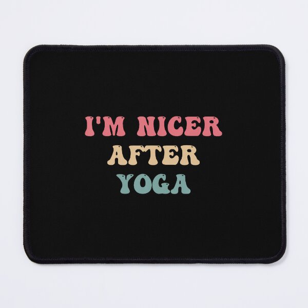 Item preview, I'M Nicer After Yoga designed and sold by BrandyMegan.