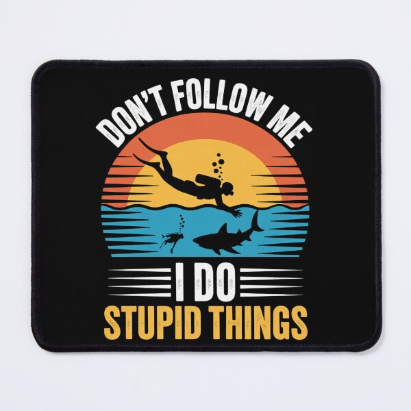 Item preview, Scuba Diver Don't Follow Me I Do Stupid Things Shark designed and sold by Rotasiin.