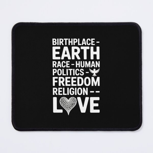 Item preview, Birthplace Earth Race Human Politics Freedom Love designed and sold by AmparoBoyle.
