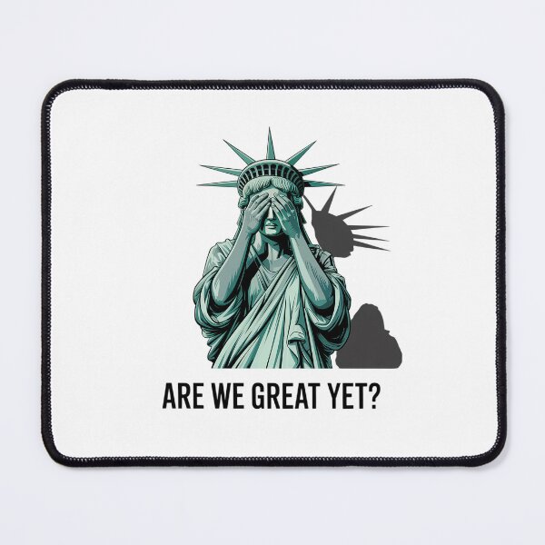 Item preview, Are We Great Yet Anti Trump Politics Humor Statue of Liberty designed and sold by HaileyRobel.