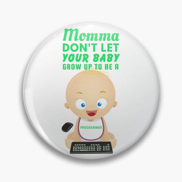 Item preview, Momma, Don’t Let Your Baby Grow Up to Be a Programmer – Funny Tech Humor designed and sold by SnarkSharks.