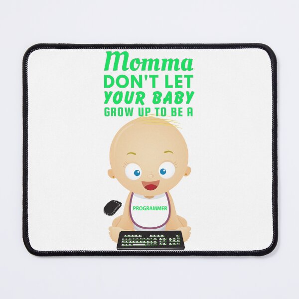 Item preview, Momma, Don’t Let Your Baby Grow Up to Be a Programmer – Funny Tech Humor designed and sold by SnarkSharks.