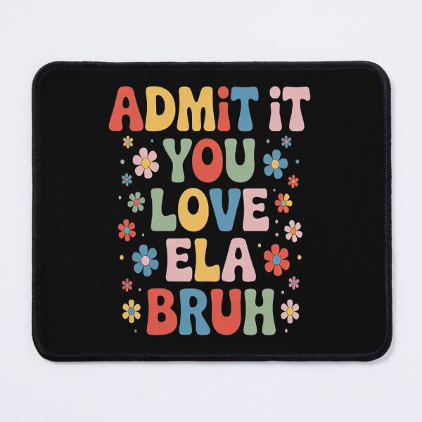 Item preview, Admit It You Low Key Love ELA Bruh ela teacher Grammar Nerd designed and sold by SignaturalGen.