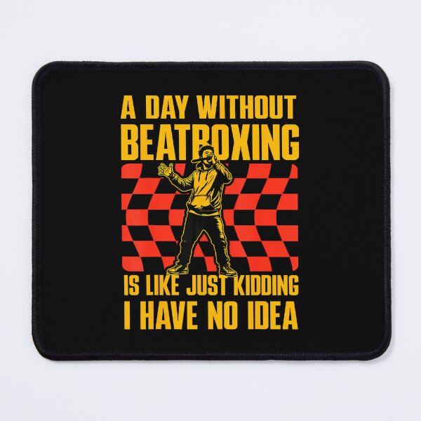 Item preview, A Day Without Beatboxing Just Kidding No Idea designed and sold by AndreaBonnie.
