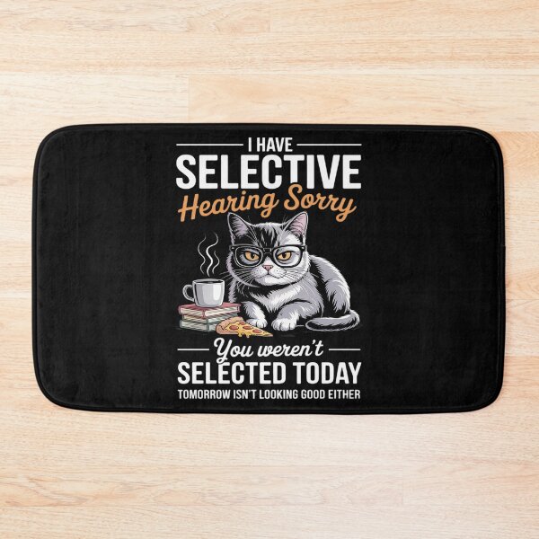 Item preview, Selective Hearing Sarcastic You Weren't Selected Quote designed and sold by LinlinsDemons.