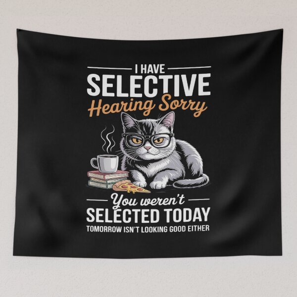 Item preview, Selective Hearing Sarcastic You Weren't Selected Quote designed and sold by LinlinsDemons.