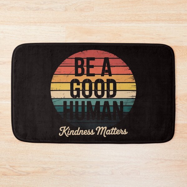 Item preview, Be A Good Human Kindness Matters -Be kind Gift designed and sold by RopboxRone.