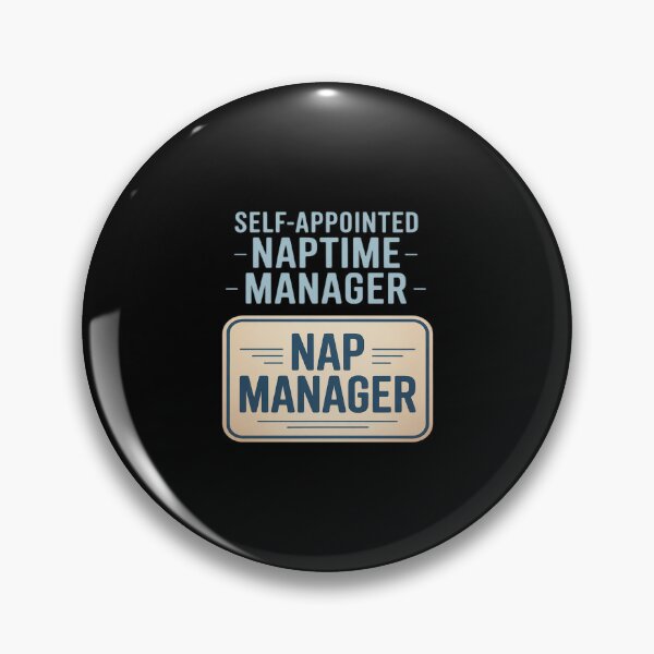 Item preview, Self-Appointed Naptime Manager Retirement novelty designed and sold by LinlinsDemons.