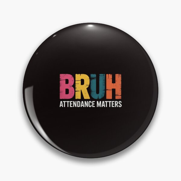 Item preview, Attendance Matters Bruh Teacher School Attendance Clerk designed and sold by RopboxRone.