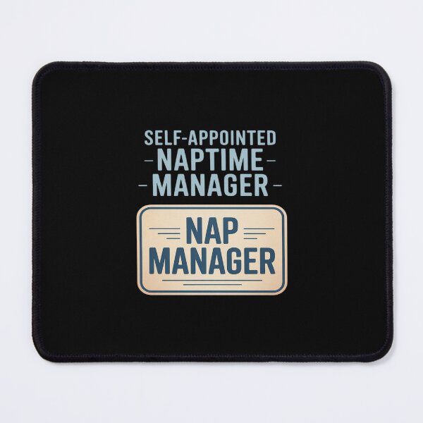 Item preview, Self-Appointed Naptime Manager Retirement novelty designed and sold by LinlinsDemons.