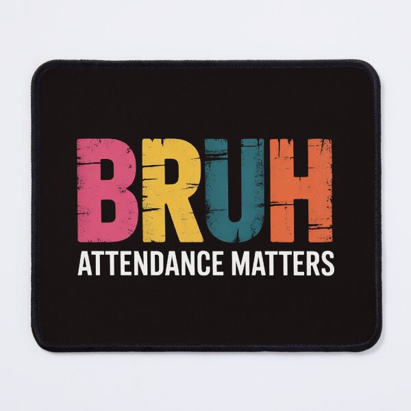 Item preview, Attendance Matters Bruh Teacher School Attendance Clerk designed and sold by RopboxRone.