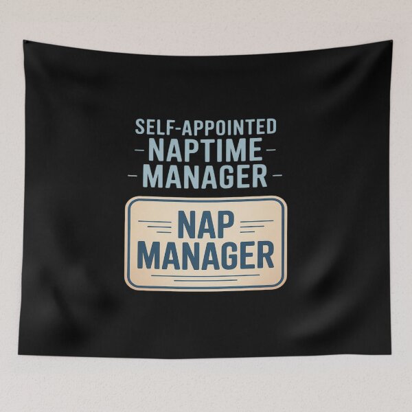 Item preview, Self-Appointed Naptime Manager Retirement novelty designed and sold by LinlinsDemons.