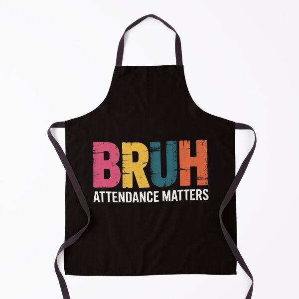 Item preview, Attendance Matters Bruh Teacher School Attendance Clerk designed and sold by RopboxRone.