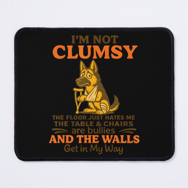 Item preview, German Shepherd Im Not Clumsy The Floor Just Hates Me designed and sold by DollieMichele.