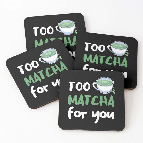 Item preview, Match Too Much For You Matcha Lover Matcha Tea Lover designed and sold by RosaliaAmber.