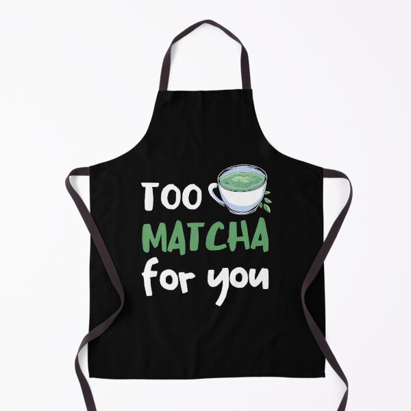 Item preview, Match Too Much For You Matcha Lover Matcha Tea Lover designed and sold by RosaliaAmber.