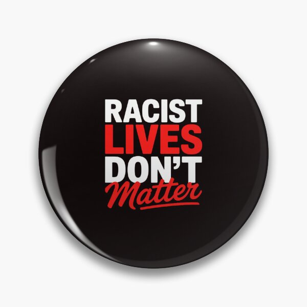 Item preview, Anti Racism - Black Human Rights Racist Dont Lives Matter designed and sold by RopboxRone.