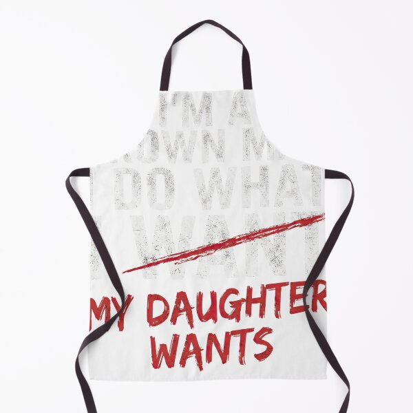 Item preview, I'm A Grown Man I Do What My Daughter Wants Funny Dad designed and sold by NovaCraft30.