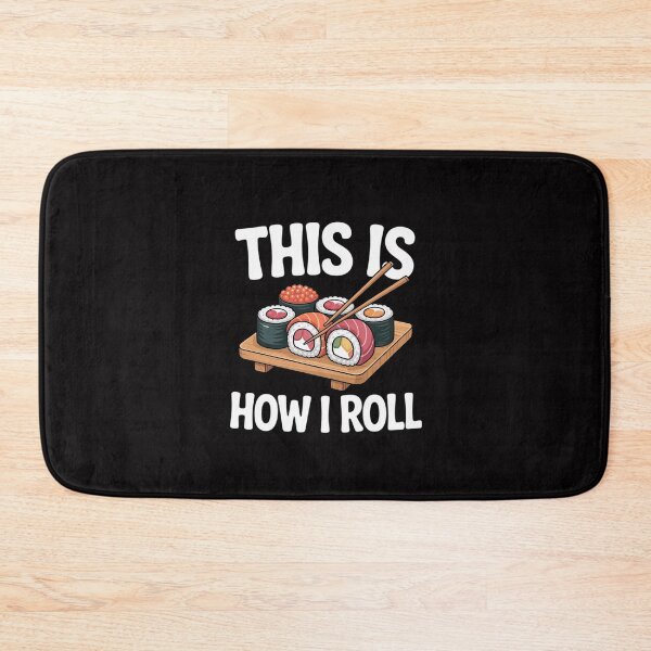 Item preview, This Is How I Roll Japanese Sushi Food Men Women Gifts designed and sold by Silicula.