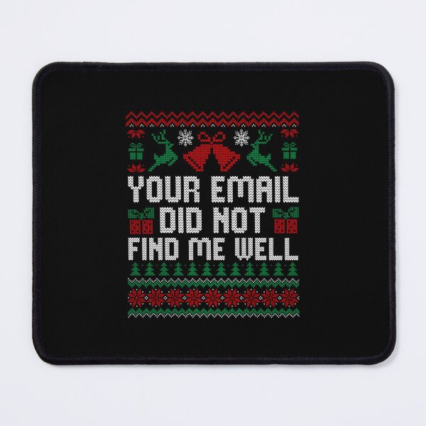 Item preview, Ugly Sweater Style Email Did Not Find Me Well designed and sold by kienoy.