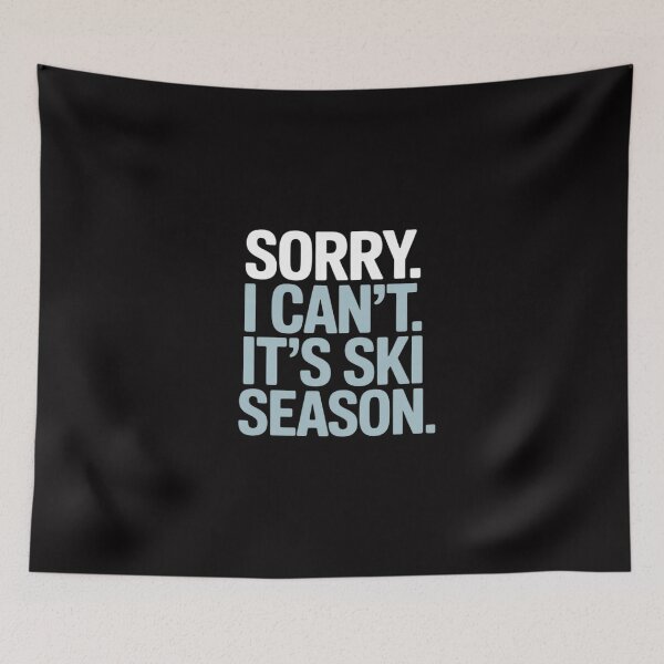 Item preview, Sorry I Can't It's Ski Season, Winter Sports Ski Athlete designed and sold by Silicula.