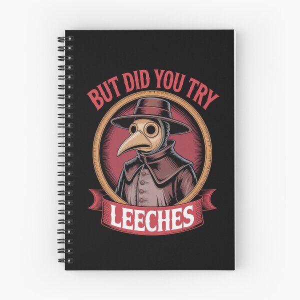 Item preview, But Did You Try Leeches Plague Doctor Middle Age Medicines designed and sold by AmparoBoyle.
