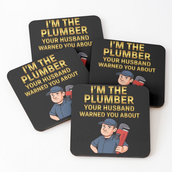 Item preview, I’m the Plumber Your Husband Warned You About - Funny Plumbing Quote designed and sold by Dbalsleyjr.