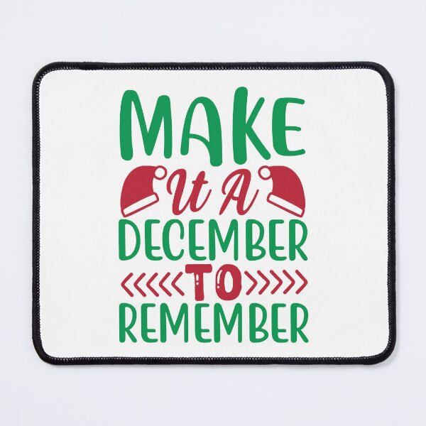 Item preview, Make It A December To Remember - Festive Holiday Mantra Quote designed and sold by FuzionRaptor.