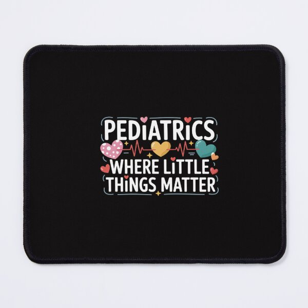 Item preview, Pediatrics Where Little Things Matter Pediatrician designed and sold by GalaFunny.