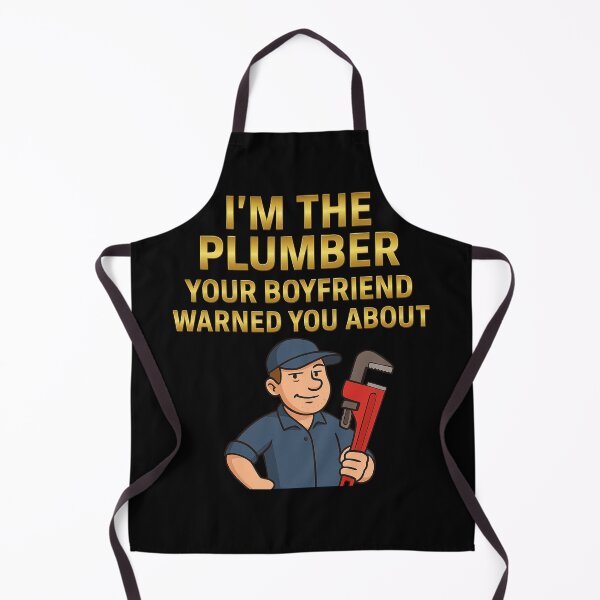 Item preview, I’m the Plumber Your Boyfriend Warned You About - Funny Plumber Humor designed and sold by Dbalsleyjr.
