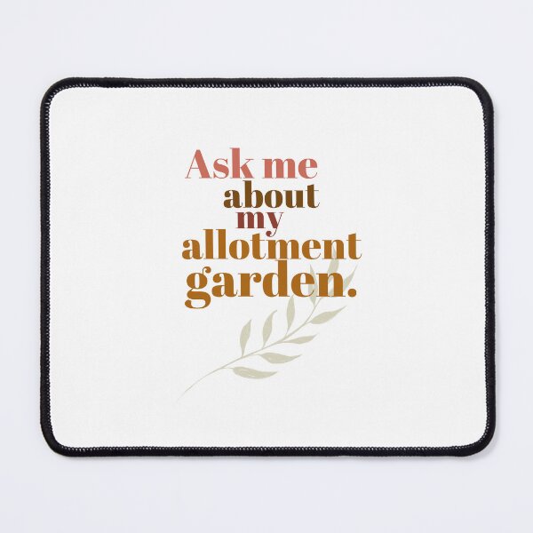 Item preview, Ask Me About My Allotment Garden designed and sold by dbyjane.