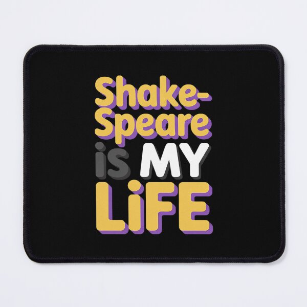 Item preview, Shakespeare Is My Life Slogan designed and sold by FndPardaL.
