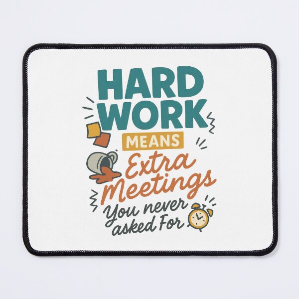 Item preview, Hard Work Means Extra Meetings – Funny Office Sarcasm Sticker designed and sold by inkoutninja.
