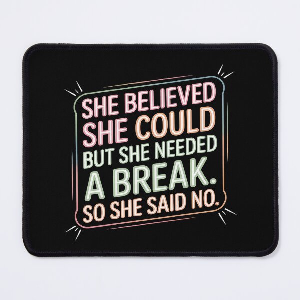 Item preview, She Believed She Could But She Needed a Break designed and sold by FndPardaL.