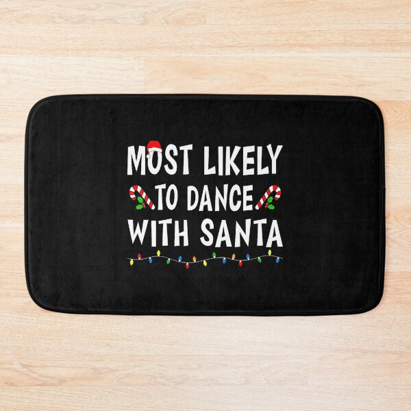 Item preview, Most Likely To Dance With Santa Funny Family Xmas Christmas designed and sold by DorisElaine.