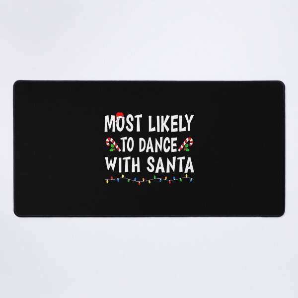 Item preview, Most Likely To Dance With Santa Funny Family Xmas Christmas designed and sold by DorisElaine.