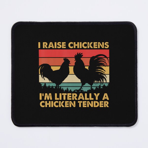 Item preview, I Raise Chickens I'M Literally A Chicken Tender Funny Farmer designed and sold by EstherDiane.