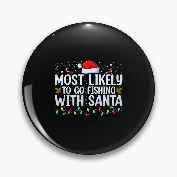 Item preview, Most Likely To Go Fishing With Santa Fishing Lover Christmas designed and sold by DeborahCarolyn.