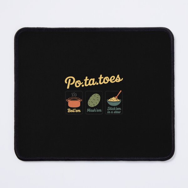 Item preview, Taters Po-Ta-Toes Potato Boil Em Mash Em Stick Em In A Stew designed and sold by RustsyMin.