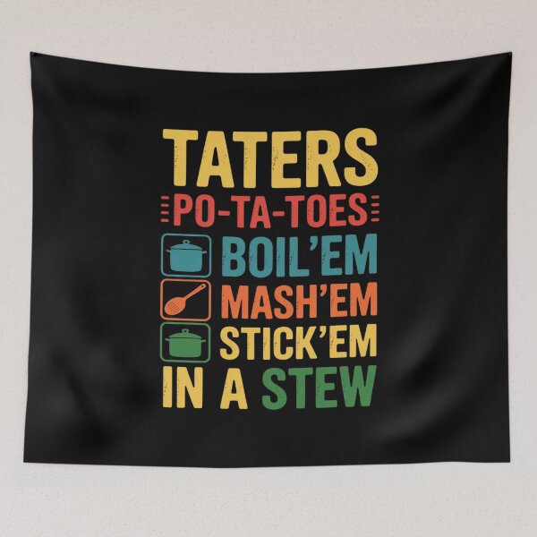Item preview, Taters Po-ta-toes Boil Em Mash Em Stick Em In A Stew designed and sold by RustsyMin.