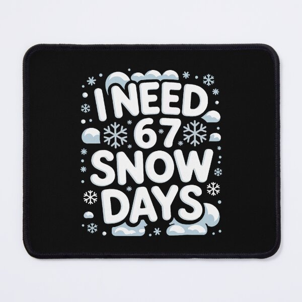 Item preview, Funny Winter I Need Sixty Seven Snow Days designed and sold by ajifujpost.