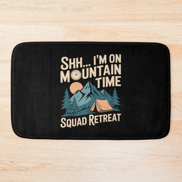 Item preview, Shh I’m on Mountain Time Hiking Squad Retreat designed and sold by JaskconLIfe23.