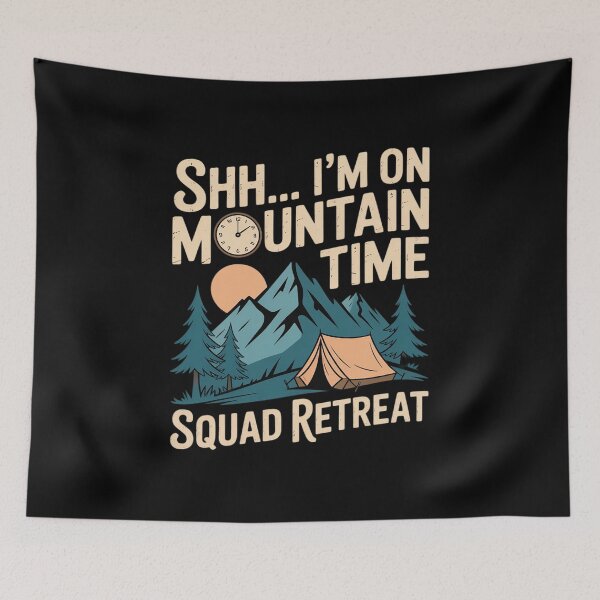 Item preview, Shh I’m on Mountain Time Hiking Squad Retreat designed and sold by JaskconLIfe23.