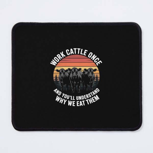 Item preview, Work Cattle Once And You'll Understand Why We Eat Them Cow designed and sold by RustsyMin.