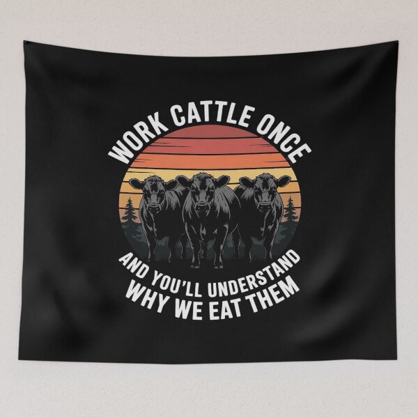 Item preview, Work Cattle Once And You'll Understand Why We Eat Them Cow designed and sold by RustsyMin.